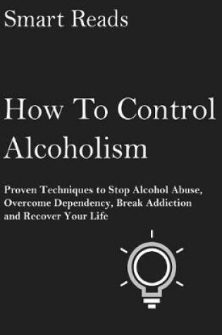 Cover of How To Control Alcoholism