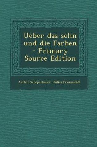 Cover of Ueber Das Sehn Und Die Farben - Primary Source Edition