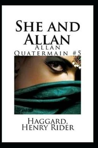 Cover of She and Allan(Allan Quatermain #5) Annotated