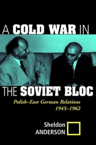 Cover of A Cold War In The Soviet Bloc