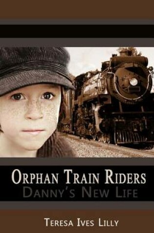 Cover of Orphan Train Riders Danny's New Life