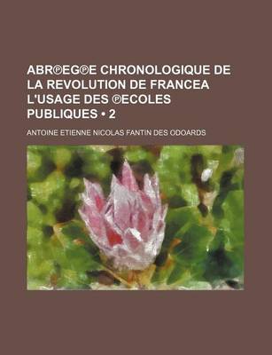 Book cover for Abr Eg E Chronologique de La Revolution de Francea L'Usage Des Ecoles Publiques (2)