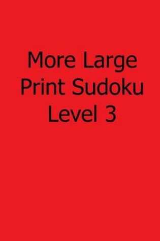 Cover of More Large Print Sudoku Level 3