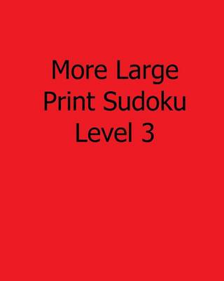 Book cover for More Large Print Sudoku Level 3