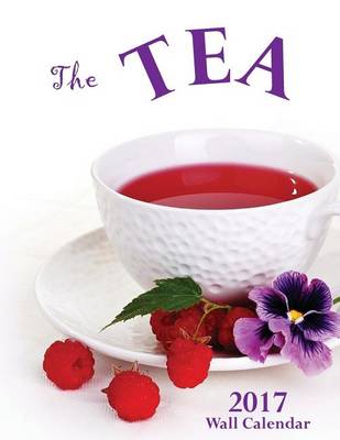 Book cover for The Tea 2017 Wall Calendar