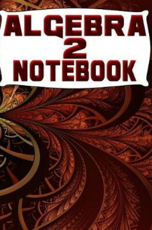 Cover of Algebra 2 Notebook