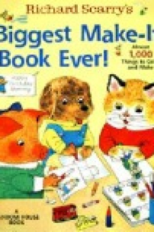 Cover of Richard Scarry's Biggest Make-