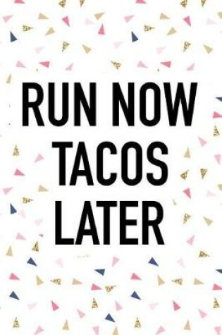 Cover of Run Now Tacos Later