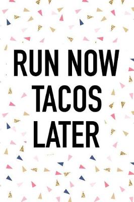 Book cover for Run Now Tacos Later