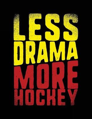 Book cover for Less Drama More Hockey