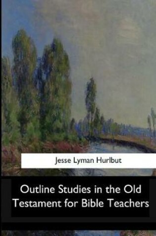 Cover of Outline Studies in the Old Testament for Bible Teachers