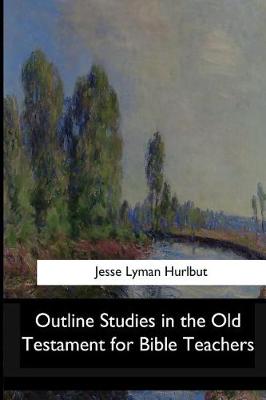 Book cover for Outline Studies in the Old Testament for Bible Teachers