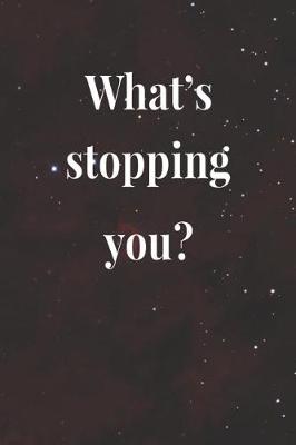 Book cover for What's Stopping You