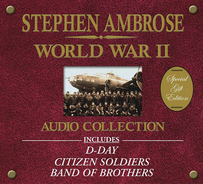 Book cover for The Stephen Ambrose World War II Audio Collection