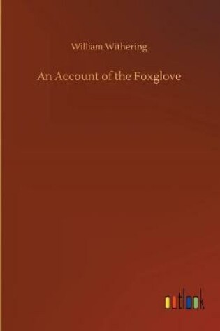 Cover of An Account of the Foxglove