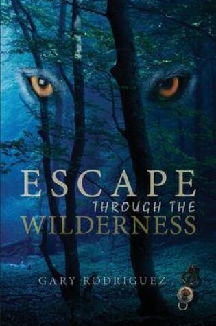 Cover of Escape Through the Wilderness