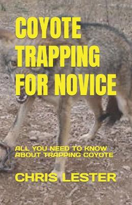 Book cover for Coyote Trapping for Novice
