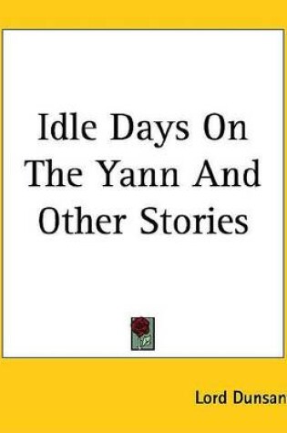 Cover of Idle Days on the Yann and Other Stories