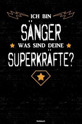 Book cover for Ich bin Sanger was sind deine Superkrafte? Notizbuch