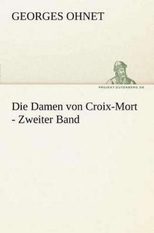 Cover of Die Damen Von Croix-Mort - Zweiter Band