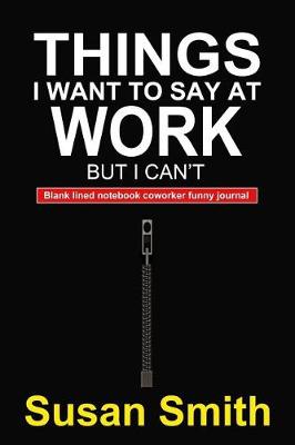 Book cover for Things I Want to Say at Work But I Can't