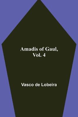 Book cover for Amadis of Gaul, Vol. 4