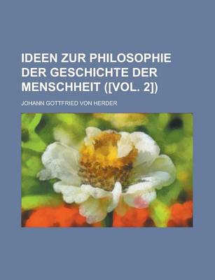 Book cover for Ideen Zur Philosophie Der Geschichte Der Menschheit ([Vol. 2])