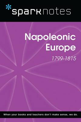 Cover of Napoleonic Europe (1799-1815) (Sparknotes History Note)