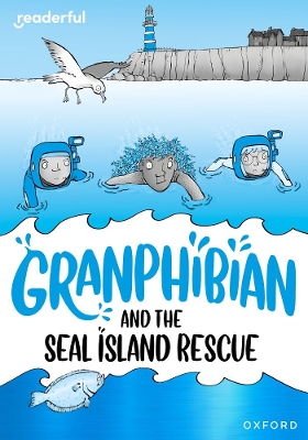 Book cover for Readerful Rise: Oxford Reading Level 10: Granphibian and the Seal Island Rescue