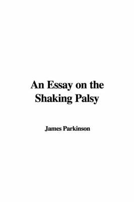 Book cover for An Essay on the Shaking Palsy