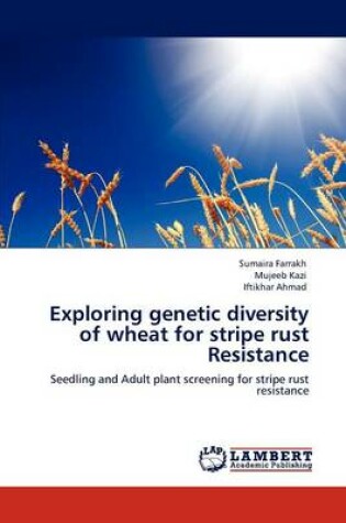 Cover of Exploring genetic diversity of wheat for stripe rust Resistance