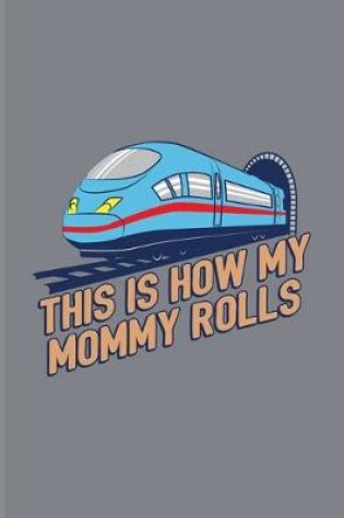 Cover of This Is How My Mommy Rolls