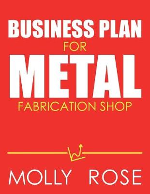 Book cover for Business Plan For Metal Fabrication Shop