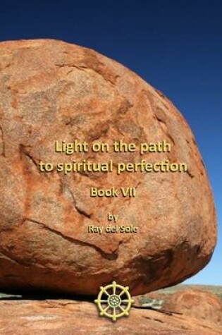 Cover of Light on the Path to Spiritual Perfection : Book VII