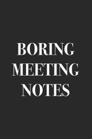 Cover of Boring Meeting Notes