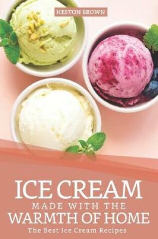 Cover of Ice Cream Made with the Warmth of Home