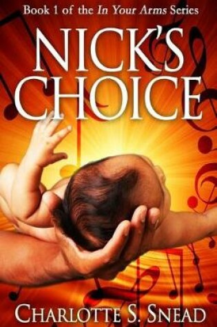 Cover of Nick's Choice (In Your Arms Series Book 1)