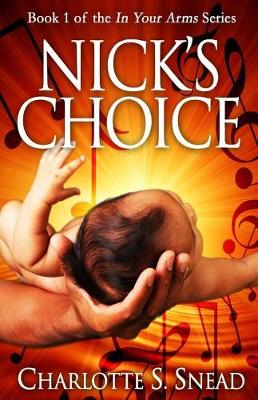 Cover of Nick's Choice (In Your Arms Series Book 1)