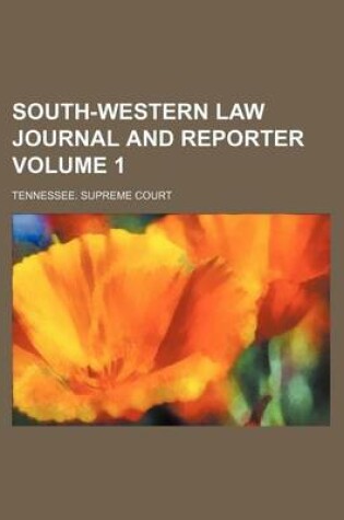 Cover of South-Western Law Journal and Reporter Volume 1