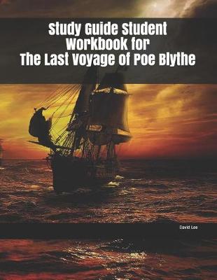 Book cover for Study Guide Student Workbook for The Last Voyage of Poe Blythe