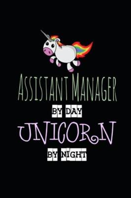 Book cover for Assistant Manager by Day Unicorn by Night