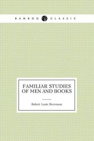 Cover of Familiar Studies of Men and Books (Criticism)