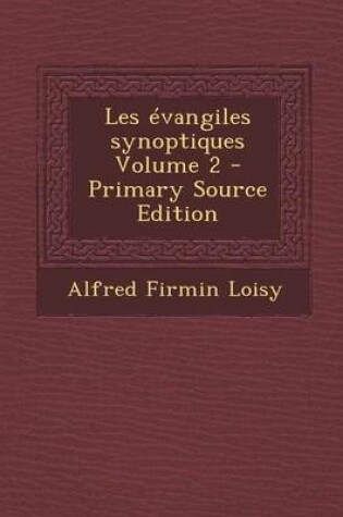 Cover of Les Evangiles Synoptiques Volume 2