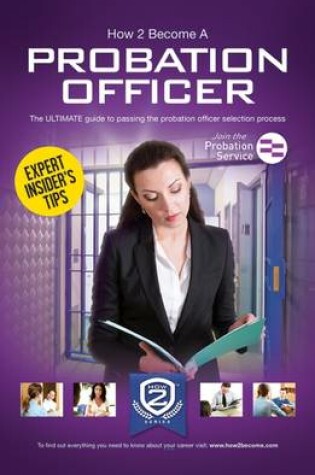 Cover of How to Become a Probation Officer: The Ultimate Career Guide to Joining the Probation Service