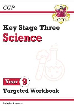 Cover of KS3 Science Year 9 Targeted Workbook (with answers)