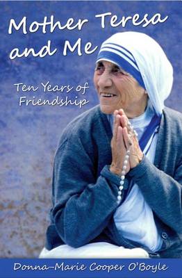 Cover of Mother Teresa and Me: Ten Years of Friendship