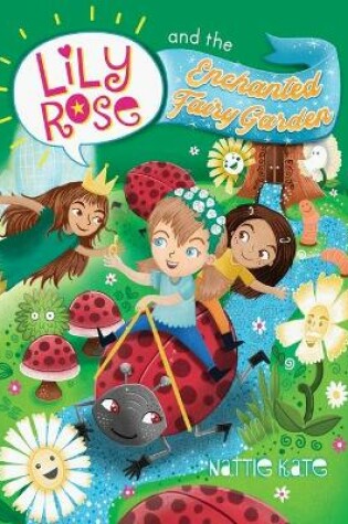 Cover of Lily Rose and the Enchanted Fairy Garden