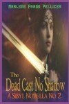 Book cover for The Dead Cast No Shadow