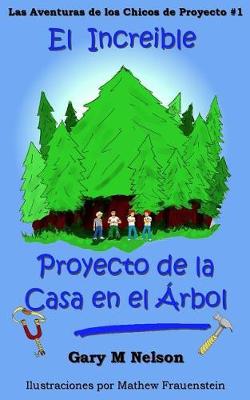 Book cover for El Increible Proyecto de la Casa en el Arbol