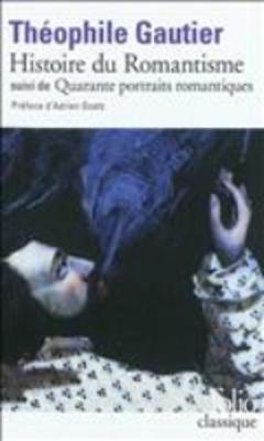 Book cover for Histoire Du Romantisme/Quarante Portraits Romantiques